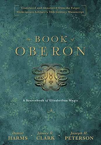 The Book of Oberon: A Sourcebook of Elizabethan Magic  by Daniel Harms at Abbey's Bookshop, 