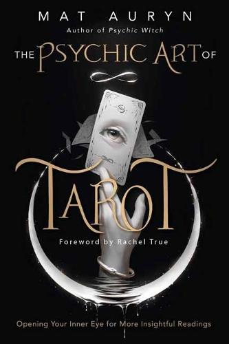 The Psychic Art of Tarot: Opening Your Inner Eye for More Insightful Readings  by Mat Auryn at Abbey's Bookshop, 