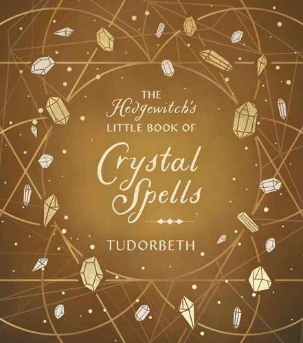 The Hedgewitch's Little Book of Crystal Spells  by Tudorbeth at Abbey's Bookshop, 