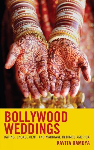 Bollywood Weddings: Dating, Engagement, and Marriage in Hindu America  by Kavita Ramdya at Abbey's Bookshop, 