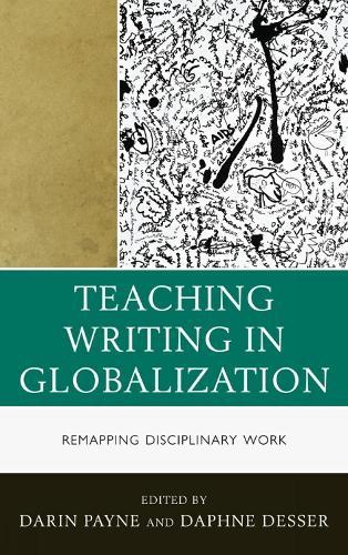 Teaching Writing in Globalization: Remapping Disciplinary Work  by Darin Payne at Abbey's Bookshop, 