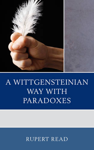 A Wittgensteinian Way with Paradoxes  by Rupert Read at Abbey's Bookshop, 