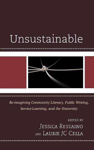 Unsustainable: Re-imagining Community Literacy, Public Writing, Service-Learning, and the University