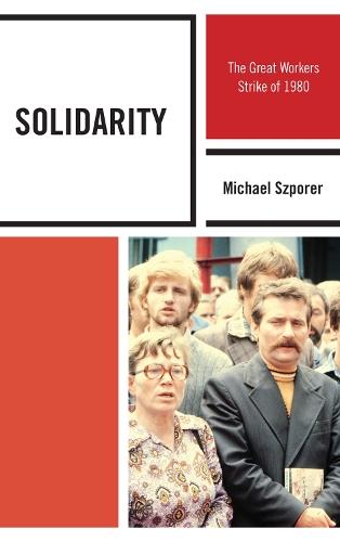 Solidarity: The Great Workers Strike of 1980  by Michael M. Szporer at Abbey's Bookshop, 