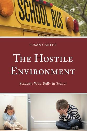 The Hostile Environment: Students Who Bully in School  by Susan Carter at Abbey's Bookshop, 