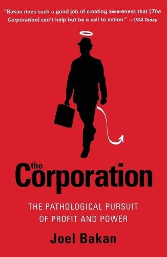 The Corporation: The Pathological Pursuit of Profit and Power  by Joel Bakan at Abbey's Bookshop, 