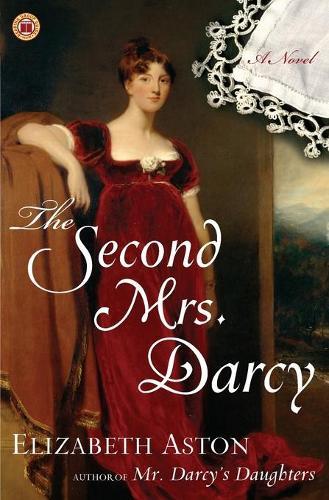 The Second Mrs. Darcy  by Elizabeth Aston (University of Nottingham) at Abbey's Bookshop, 