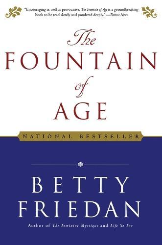 The Fountain of Age  by Professor Betty Friedan at Abbey's Bookshop, 