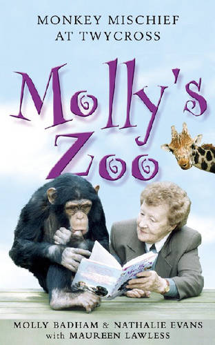 Molly's Zoo: Monkey Mischief At Twycross  by Molly Badham And Nathalie Evans at Abbey's Bookshop, 