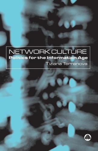 Network Culture: Politics For the Information Age  by Tiziana Terranova at Abbey's Bookshop, 