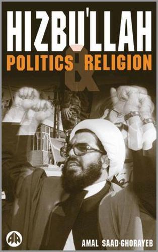 Hizbu'llah: Politics and Religion  by Amal Saad-Ghorayeb at Abbey's Bookshop, 