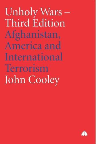 Unholy Wars: Afghanistan, America and International Terrorism  by John K. Cooley at Abbey's Bookshop, 