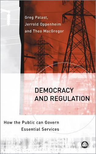 Democracy and Regulation: How the Public Can Govern Essential Services  by Greg Palast at Abbey's Bookshop, 