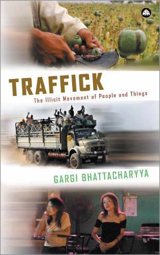 Traffick: The Illicit Movement of People and Things  by Gargi Bhattacharyya at Abbey's Bookshop, 