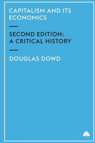 Capitalism and Its Economics: A Critical History  by Douglas Dowd at Abbey's Bookshop, 