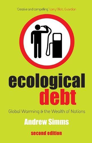 Ecological Debt: Global Warming and the Wealth of Nations  by Andrew Simms at Abbey's Bookshop, 