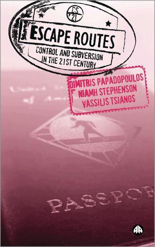 Escape Routes: Control and Subversion in the Twenty-First Century  by Dimitris Papadopoulos at Abbey's Bookshop, 