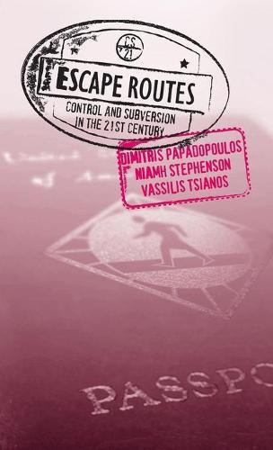 Escape Routes: Control and Subversion in the Twenty-First Century  by Dimitris Papadopoulos at Abbey's Bookshop, 