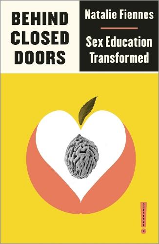 Behind Closed Doors: Sex Education Transformed  by Natalie Fiennes at Abbey's Bookshop, 