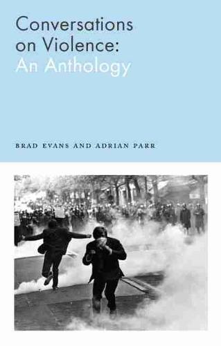 Conversations on Violence: An Anthology  by Brad Evans at Abbey's Bookshop, 