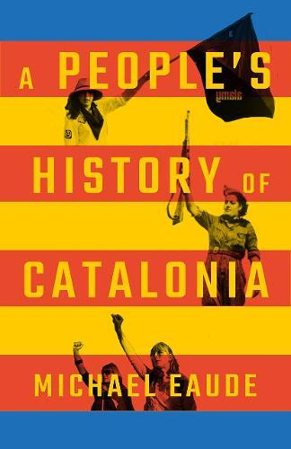 A People's History of Catalonia  by Michael Eaude at Abbey's Bookshop, 