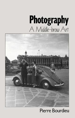 Photography: A Middle-Brow Art  by Pierre Bourdieu (Collège de France) at Abbey's Bookshop, 