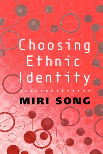 Choosing Ethnic Identity  by Miri Song (University of Kent) at Abbey's Bookshop, 