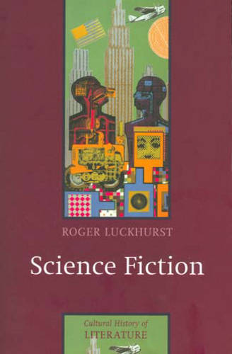 Science Fiction  by Roger Luckhurst (Birkbeck College, University of London) at Abbey's Bookshop, 