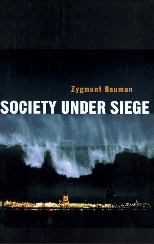 Society under Siege  by Zygmunt Bauman (Universities of Leeds and Warsaw) at Abbey's Bookshop, 