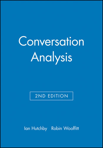 Conversation Analysis  by Ian Hutchby (Brunel University) at Abbey's Bookshop, 