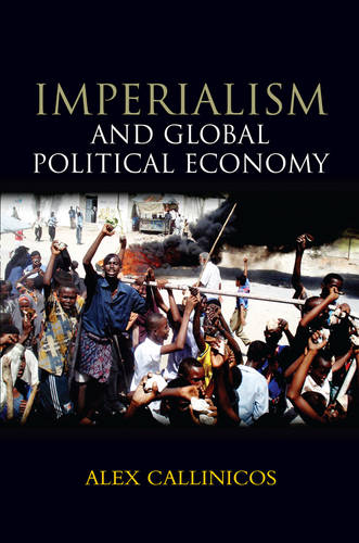 Imperialism and Global Political Economy  by Alex Callinicos (University of York) at Abbey's Bookshop, 