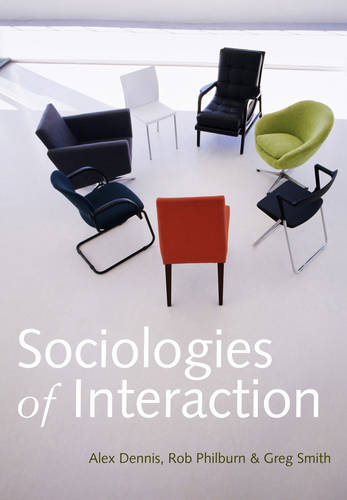 Sociologies of Interaction  by Alex Dennis (Sheffield University) at Abbey's Bookshop, 