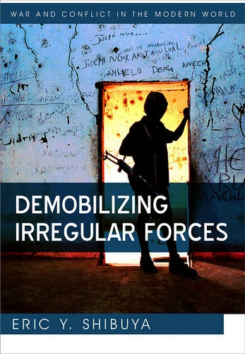 Demobilizing Irregular Forces  by Eric Y. Shibuya at Abbey's Bookshop, 