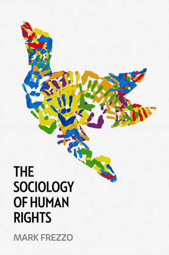 The Sociology of Human Rights  by Mark Frezzo ( University of Mississippi) at Abbey's Bookshop, 