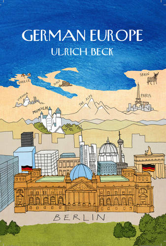 German Europe  by Ulrich Beck ( Ludwig-Maximilian University in Munich) at Abbey's Bookshop, 