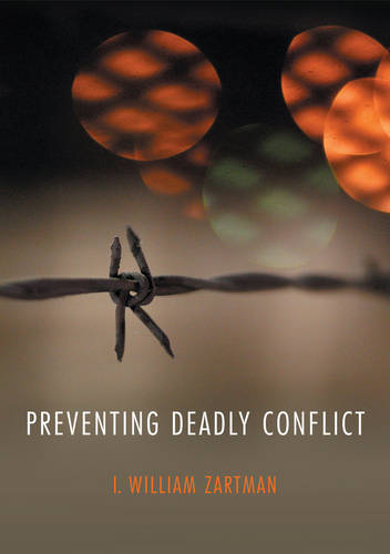 Preventing Deadly Conflict  by I. William Zartman at Abbey's Bookshop, 