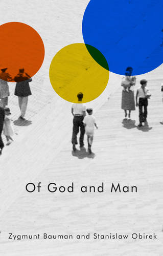 Of God and Man  by Zygmunt Bauman (Universities of Leeds and Warsaw) at Abbey's Bookshop, 