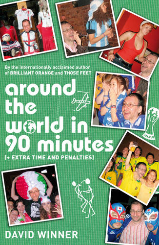 Around the World in 90 Minutes: (Plus Extra Time and Penalties)  by David Winner at Abbey's Bookshop, 