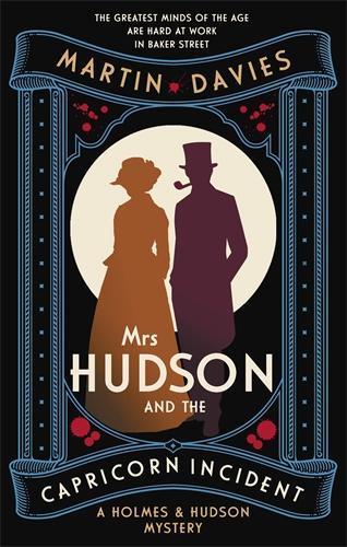 Mrs Hudson and the Capricorn Incident: The latest in the bestselling series inspired by the great detective’s housekeeper in Baker Street  by Martin Davies at Abbey's Bookshop, 