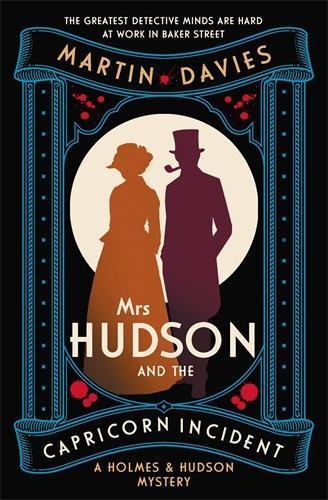 Mrs Hudson and the Capricorn Incident: The latest in the bestselling series inspired by the great detective’s housekeeper in Baker Street  by Martin Davies at Abbey's Bookshop, 