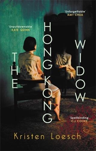 The Hong Kong Widow: The haunting gothic thriller, perfect for Halloween  by Kristen Loesch at Abbey's Bookshop, 