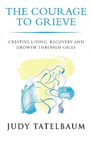 Courage To Grieve  by Judy Tatelbaum at Abbey's Bookshop, 