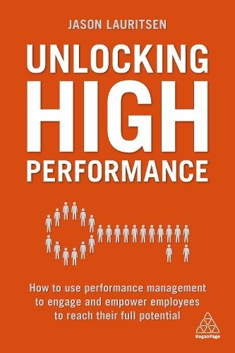 Unlocking High Performance: How to use performance management to engage and empower employees to reach their full potential  by Jason Lauritsen at Abbey's Bookshop, 