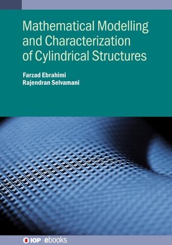 Mathematical Modelling and Characterization of Cylindrical Structures  by Farzad Ebrahimi (Imam Khomeini International University (Iran, Islamic Republic of)) at Abbey's Bookshop, 