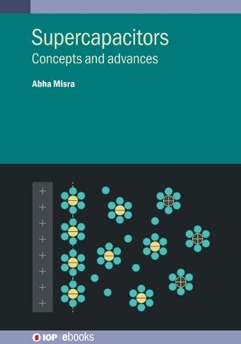 Supercapacitors: Concepts and advances  by Abha Misra (Indian Institute of Science, Bangalore (India)) at Abbey's Bookshop, 