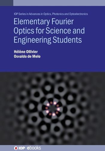 Elementary Fourier Optics for Science and Engineering Students  by Osvaldo de Melo (Instituto Politécnico Nacional (Mexico)) at Abbey's Bookshop, 