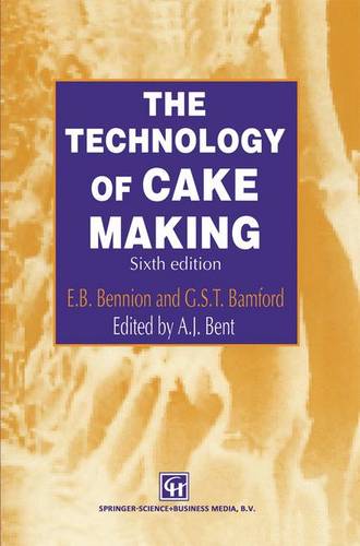 The Technology of Cake Making  by A.J. Bent at Abbey's Bookshop, 