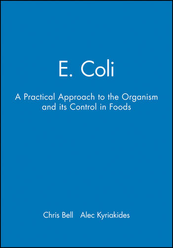 E. Coli: A Practical Approach to the Organism and its Control in Foods  by Chris Bell (Consultant Food Microbiologist, UK) at Abbey's Bookshop, 