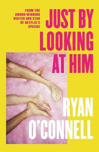Just By Looking at Him: The ONLY book you need to read this LGBTQ+ Pride season, from a hilarious new voice  by Ryan O'Connell at Abbey's Bookshop, 