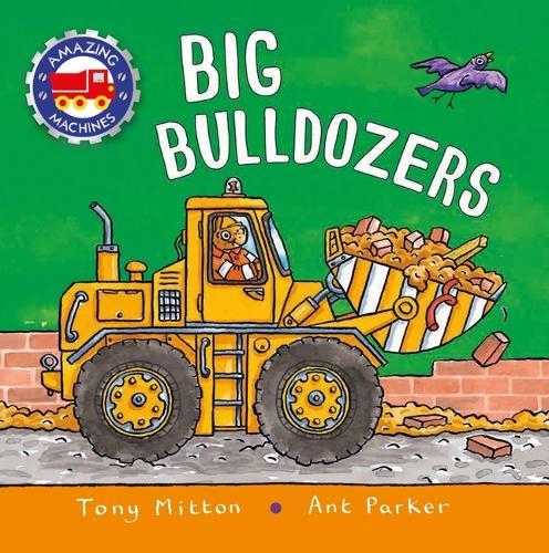 Amazing Machines: Big Bulldozers  by Tony Mitton at Abbey's Bookshop, 